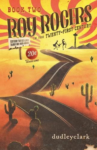 Roy Rogers in the Twenty-First Century Book 2