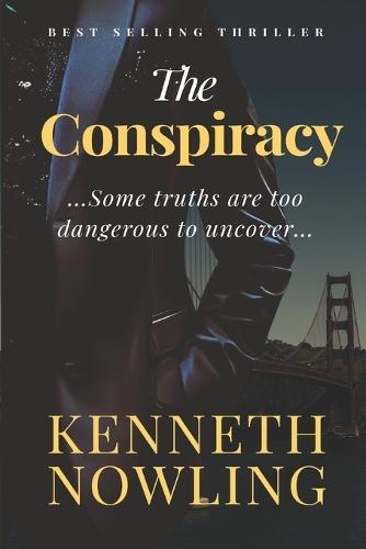 The Conspiracy: Some Truths are Too Dangerous to Uncover...