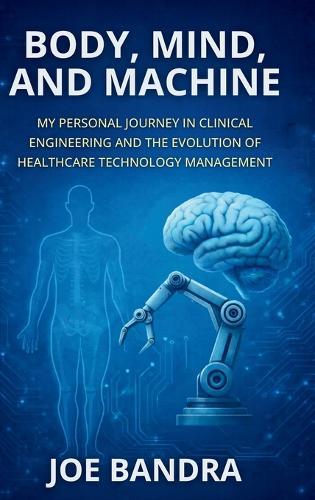 Body, Mind, and Machine