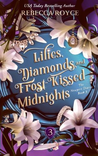 Lilies, Diamonds, and Frost-Kissed Midnights: a Story of Healing, Forbidden Love, and the Secrets That Refuse to Stay Buried