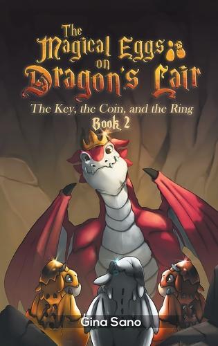 The Magical Eggs on Dragon's Lair: The Key, The Coin and the Ring Book 2