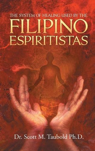 The System of Healing Used by the Filipino Espiritistas