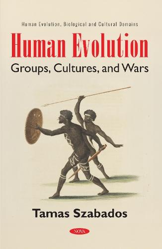 Human Evolution: Groups, Cultures, and Wars