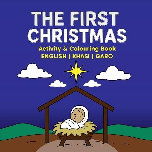 The First Christmas: Activity and Colouring Book - English, Khasi and Garo