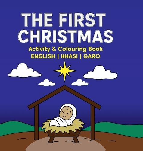 The First Christmas: Activity and Colouring Book - English, Khasi and Garo