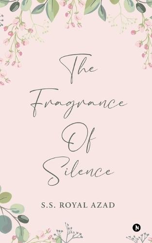 The Fragrance of Silence