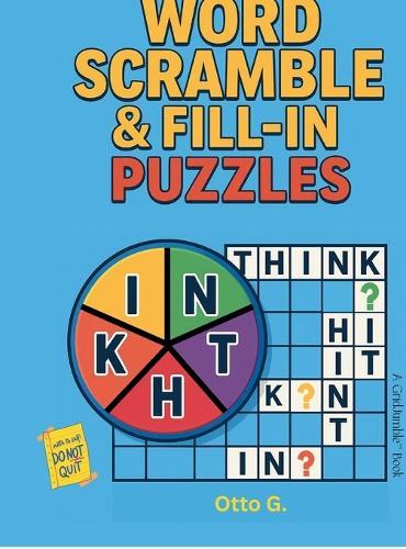 Word Scramble and Fill-In Puzzles: 100+ Large Print Brain Games for Seniors, Adults, Kids Relaxation, Memory Boost & Fun Challenge GridJumble