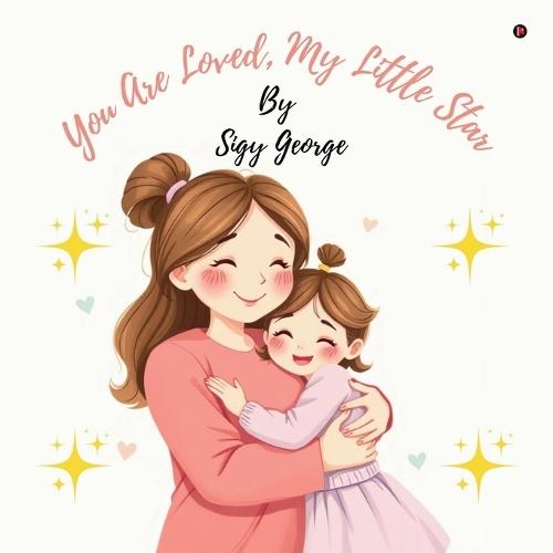 You Are Loved, My Little Star