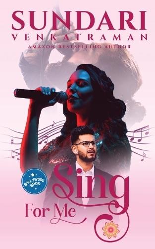 Sing for Me: (Bollywood Bros #1)