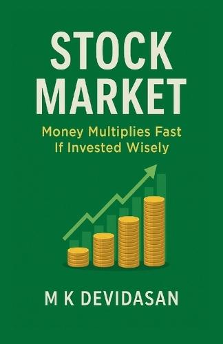 Stock Market: Money Multiplies Fast If Invested Wisely