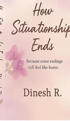 How Situationship ends: Of Two Souls Who Met in the Wrong Time