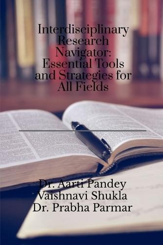 Interdisciplinary Research Navigator: Essential Tools and Strategies for All Fields