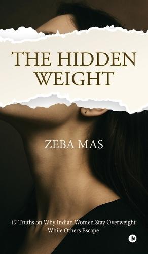 The Hidden Weight: 17 Truths on Why Indian Women Stay Overweight While Others Escape