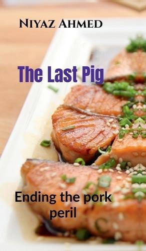 The Last Pig: Ending the Pork Peril