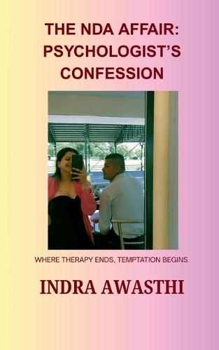 The NDA Affair: Psychologist's Confession: Where therapy ends, temptation begins.