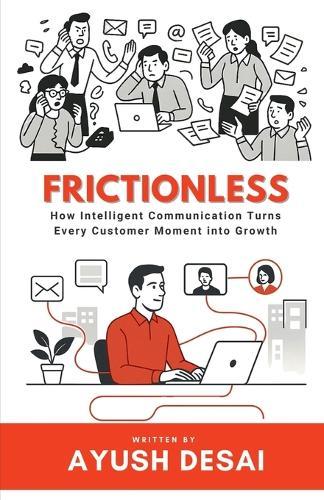 Frictionless: How Intelligent Communication Turns Every Customer Moment into Growth