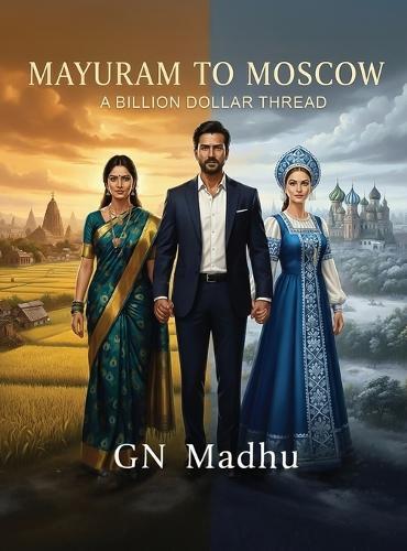 Mayuram To Moscow: A Billion Dollar Thread
