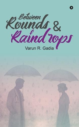 Between Rounds and Raindrops