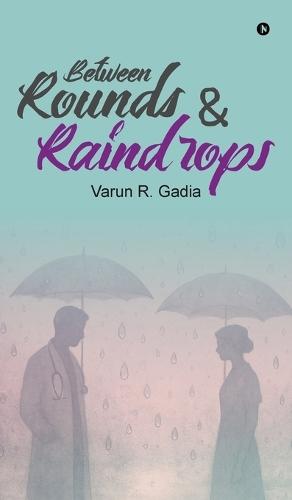 Between Rounds and Raindrops