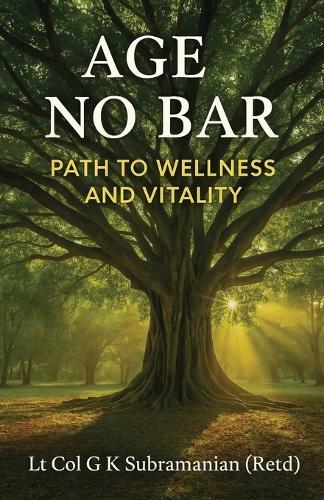 Age No Bar: Path to Wellness and Vitality (Black and White Edition)