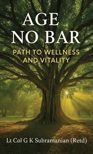 Age No Bar: Path to Wellness and Vitality (Black and White Edition)
