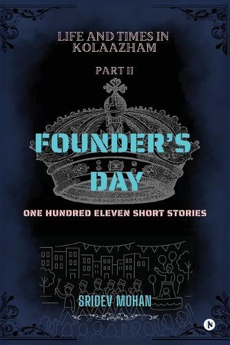 Life and Times in Kolaazham Part 2: Founder's Day