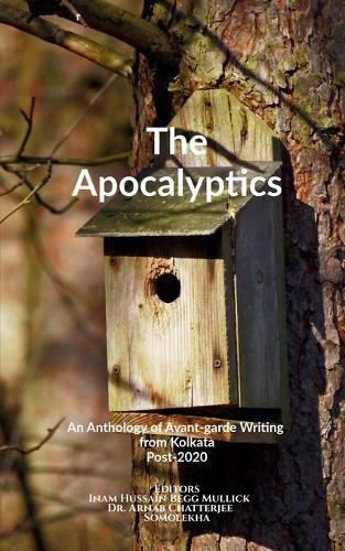 The Apocalyptics: An Anthology of Avant-garde Writing from Kolkata Post-2020