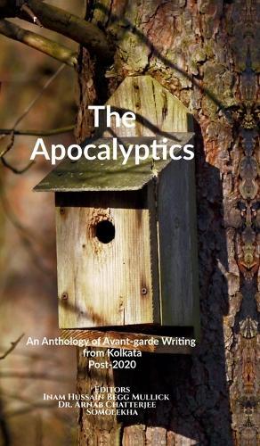 The Apocalyptics: An Anthology of Avant-garde Writing from Kolkata Post-2020