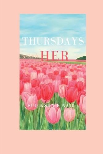 Thursdays with Her: ""What If the End of a Life Could Teach You How to Yours?""