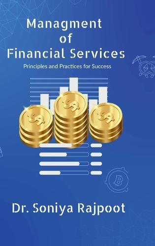 Management of Financial Services: Principles and Practices for Success