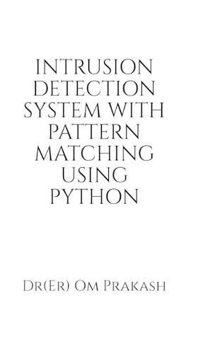 Intrusion Detection System With Pattern Matching Using Python