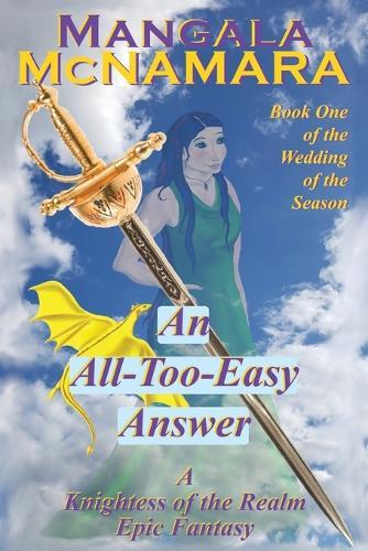 An All-Too-Easy Answer: Book 1 of the Wedding of the Season (A Knightess of the Realm Novel)