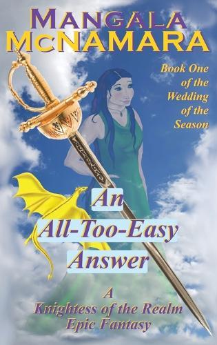 An All-Too-Easy Answer: Book 1 of the Wedding of the Season (A Knightess of the Realm Novel)