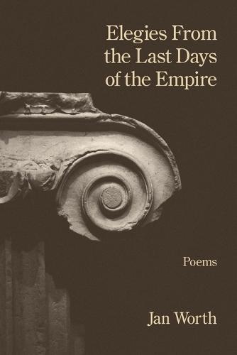 Elegies From the Last Days of the Empire