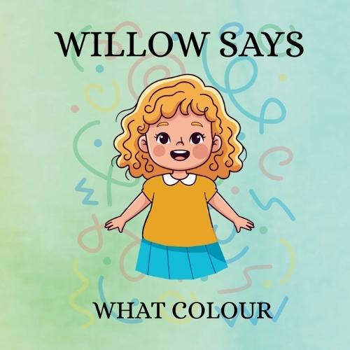 Willow Says 'What Colour'