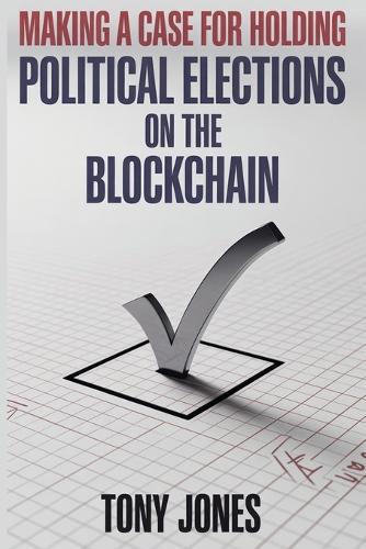 Making A Case For Holding Political Elections On The Blockchain