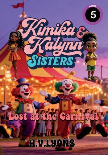 Kimika & Kalynn: Sisters - Lost at the Carnival