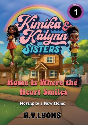 Kimika & Kalynn: Sisters - Moving to a New Home
