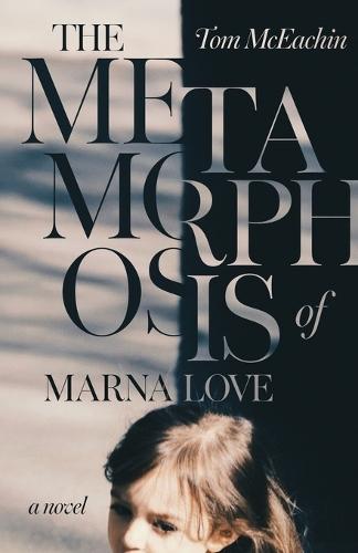 The Metamorphosis of Marna Love