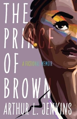 The Prince of Brown: A Fictional Memoir
