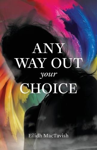 Any Way Out: Your Choice