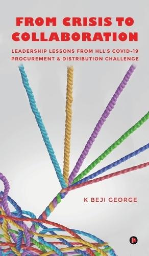 From Crisis to Collaboration: Leadership Lessons From HLL's COVID-19 Procurement & Distribution Challenge