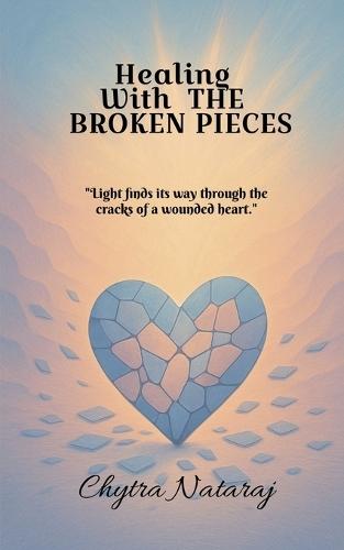 Healing With The Broken Pieces