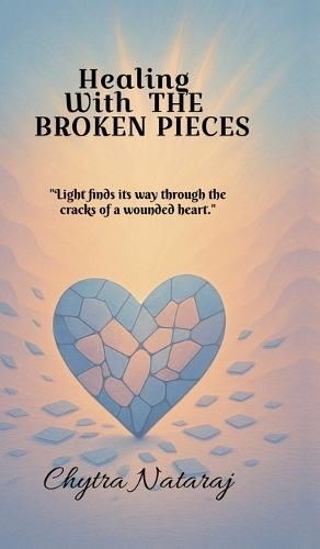 Healing With The Broken Pieces