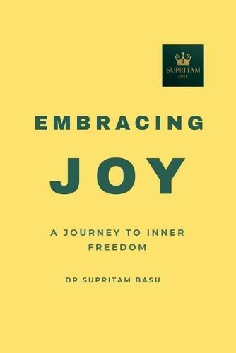 Embracing Joy: A Journey to Inner Freedom