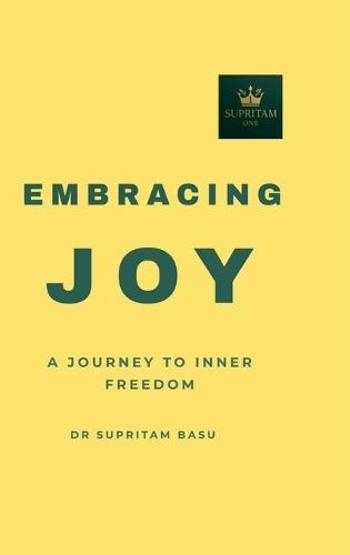 Embracing Joy: A Journey to Inner Freedom