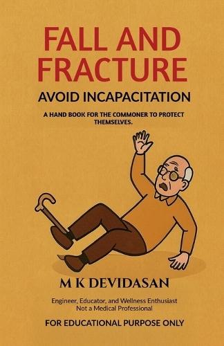 Fall and Fracture: Avoid Incapacitation