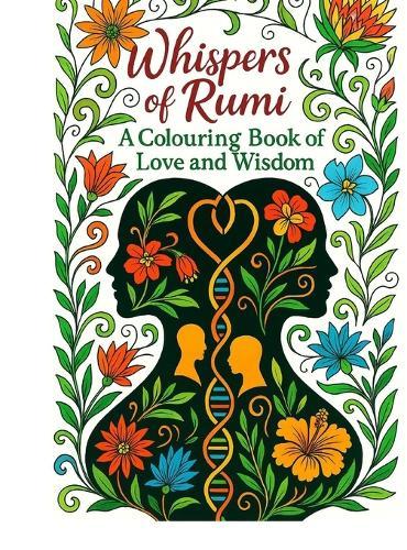Whispers of Rumi: A Colouring Book Love and Wisdom