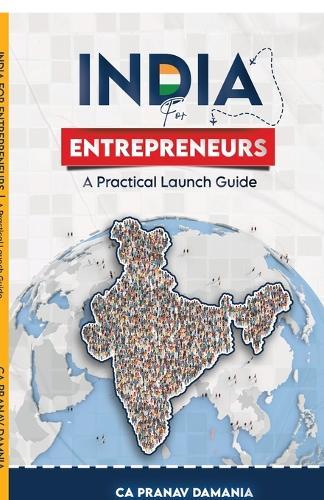 India for Entrepreneurs: A Practical Launch Guide