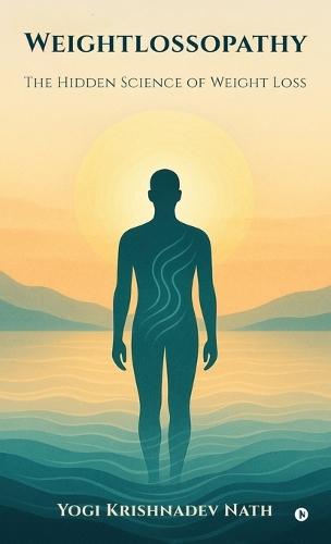 Weightlossopathy: The Hidden Science of Weight Loss